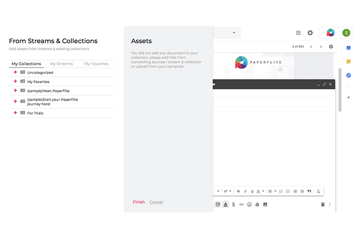 Our Chrome extension for Gmail lets you maneuver any way you want without leaving your inbox. Now, add any content that you need from your Collections, Streams and Favorites in Paperflite into your Gmail.